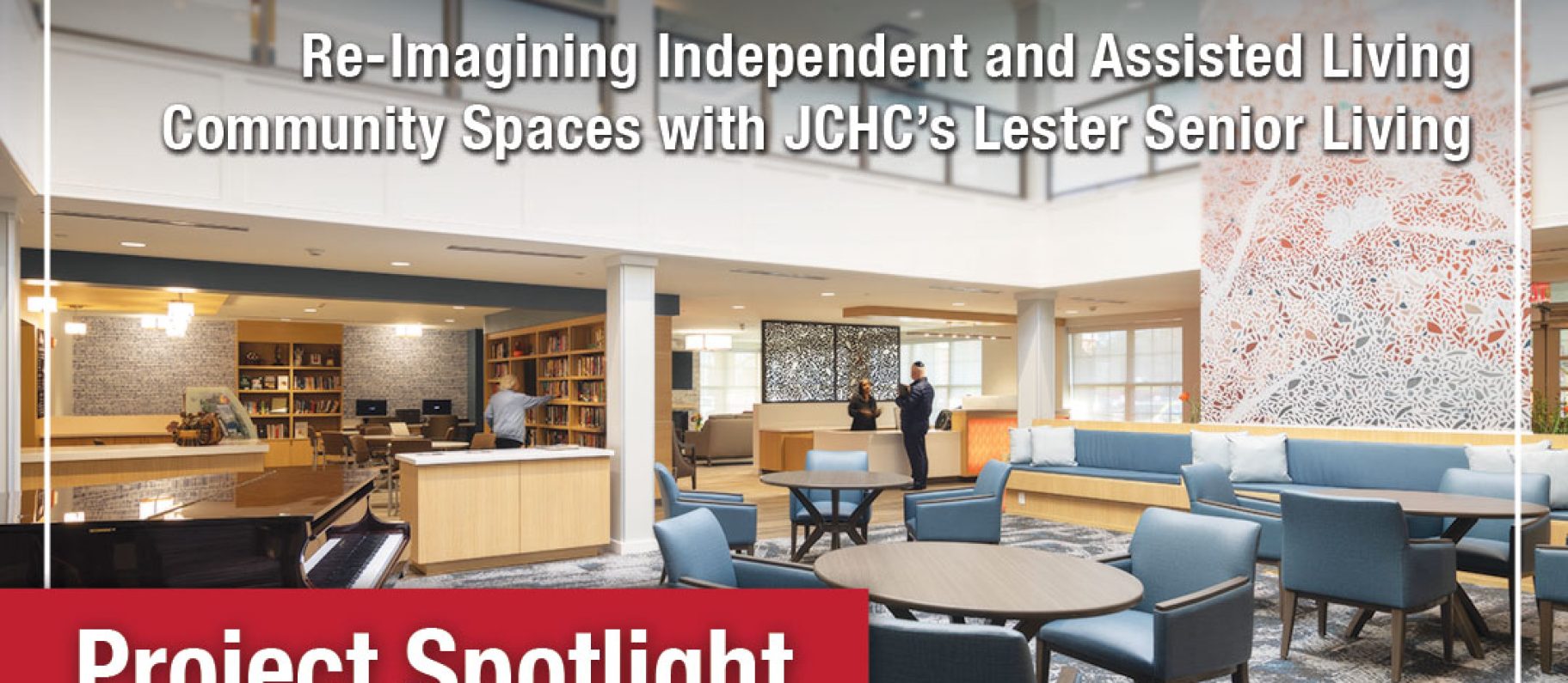 Lester Senior Living’s Independent and Assisted Living Community Spaces are Re-Imagined by JCHC and DIG Image