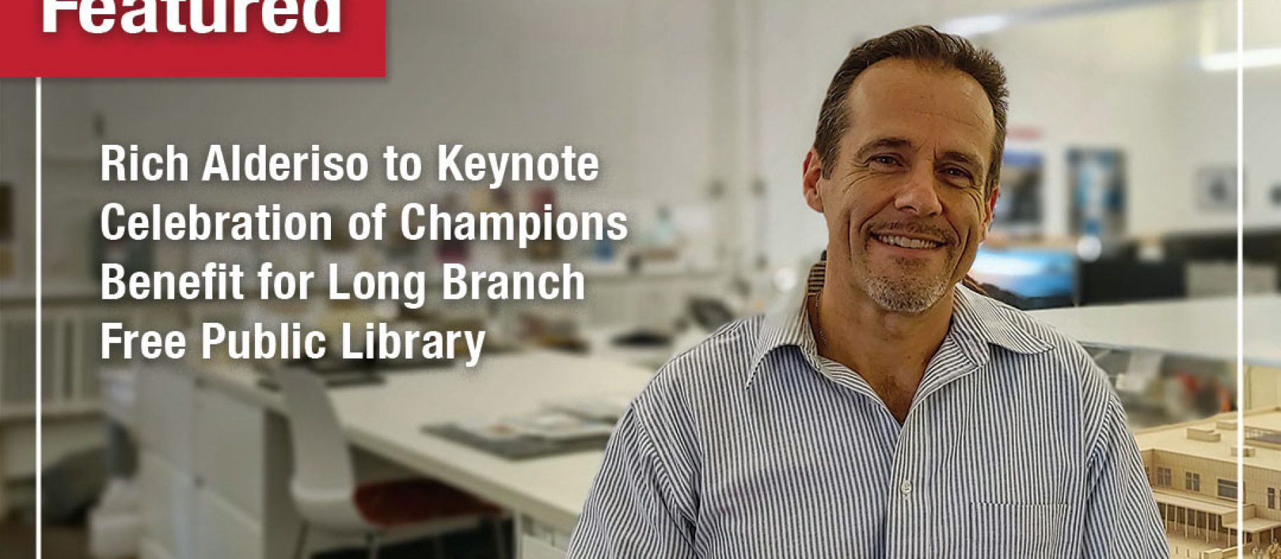 DIG’s Rich Alderiso to Keynote Celebration of Champions Benefit for Long Branch Free Public Library Image