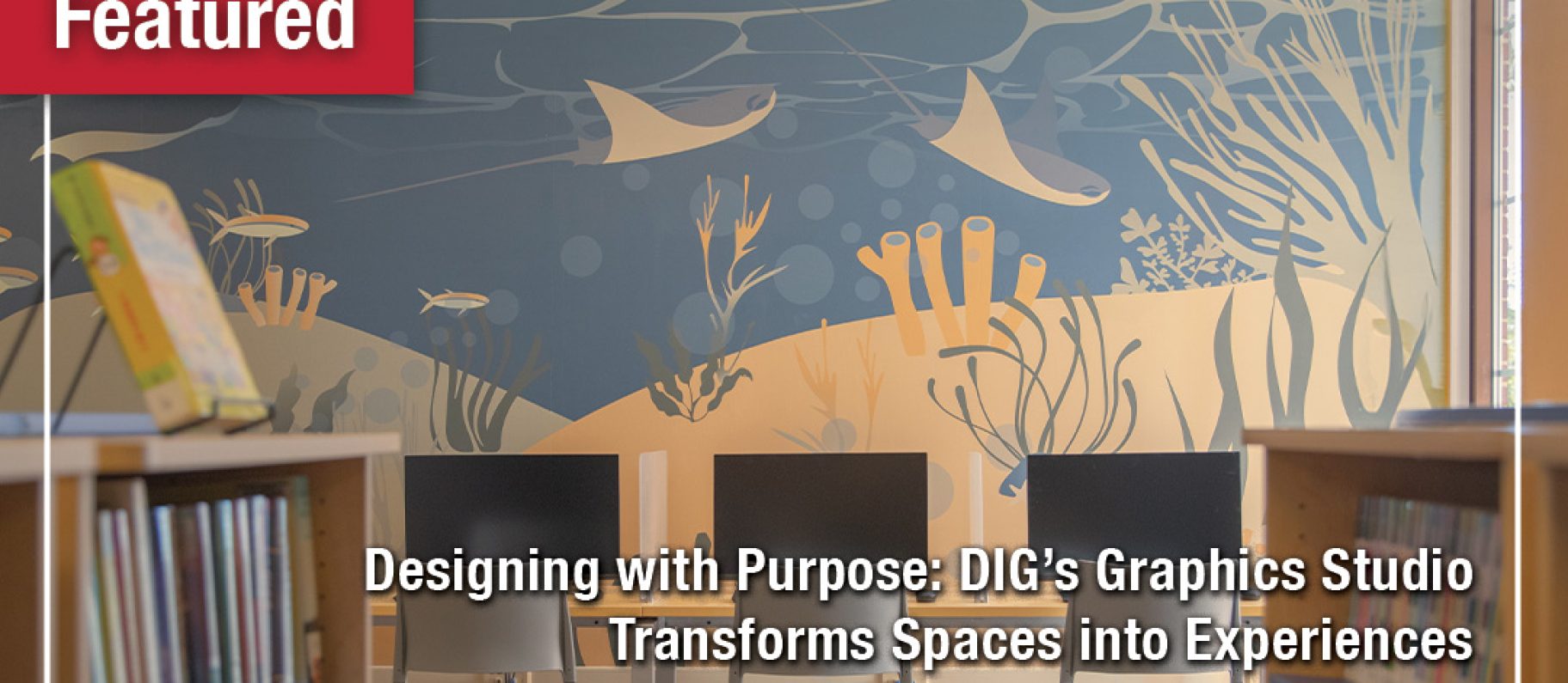 Designing with Purpose: DIG’s Graphics Studio Transforms Spaces into Experiences Image